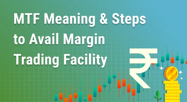 Know What is Margin Trading Facility & the Steps to Avail It
